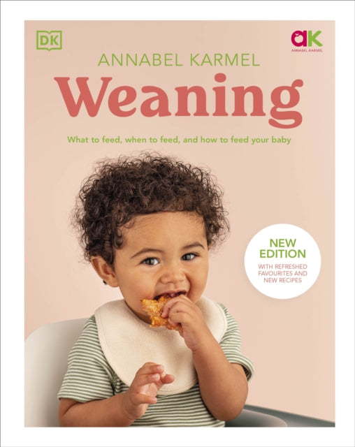 Weaning, New Edition - What to Feed, When to Feed, and How to Feed Your Baby 9780241655481 Annabel Karmel