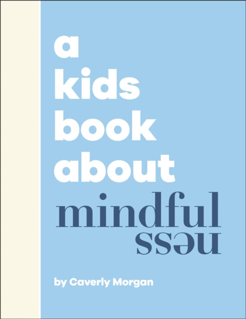 Book cover of: Kids Book About Mindfulness. By: Caverly Morgan