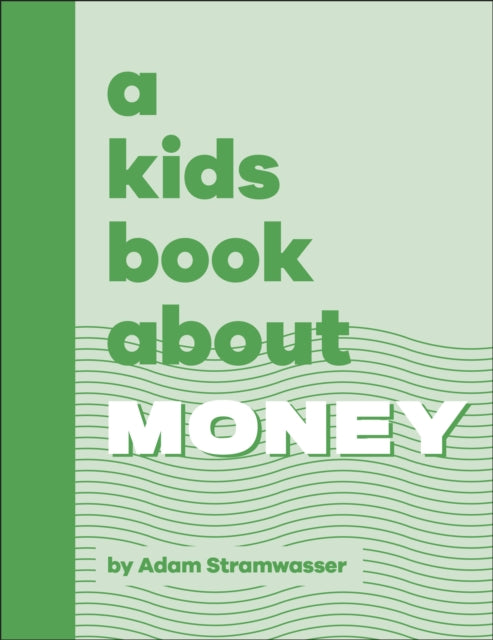 Book cover of: Kids Book About Money. By: Adam Stramwasser