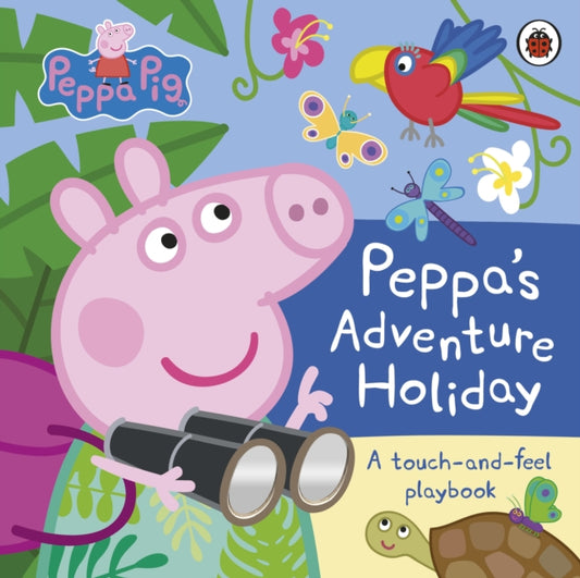 Book cover of: Peppa Pig: Peppa’s Adventure Holiday. By: Peppa Pig