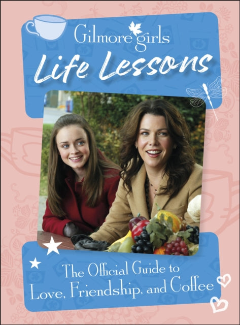 Book cover of: Gilmore Girls Life Lessons. By: DK Publishing