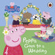 Peppa Pig: Peppa Goes to a Wedding 9780241667286 Peppa Pig