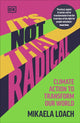 It's Not That Radical, Climate Action to Transform Our World 9780241680353 Mikaela Loach