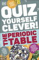 Book cover of: Quiz Yourself Clever! The Periodic Table. By: DK Publishing