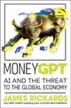MoneyGPT, AI and the Threat to the Global Economy 9780241688854 James Rickards