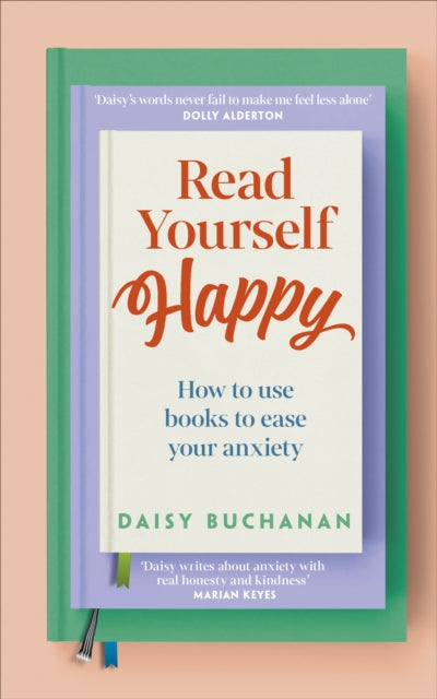 Read Yourself Happy, How to Use Books to Ease Your Anxiety 9780241691656 Daisy Buchanan