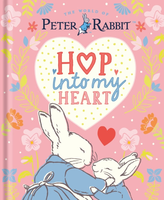 Book cover of: Peter Rabbit: Hop Into My Heart. By: Beatrix Potter
