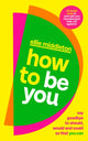 How to be You, Say Goodbye to Should, Would and Could So That You Can 9780241710371 Ellie Middleton