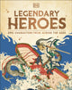 Legendary Heroes, Epic Characters from Across the Ages 9780241711286 DK Publishing
