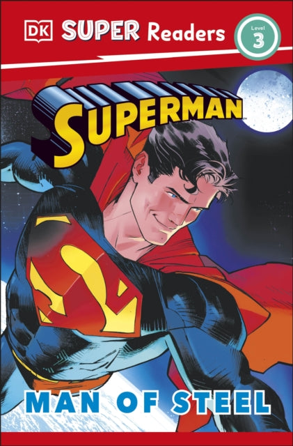 Book cover of: DK Super Readers Level 3 Superman Man of Steel. By: DK Publishing