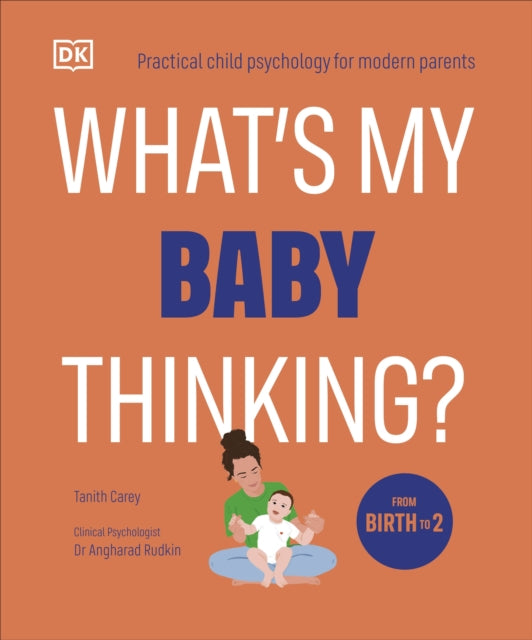 What's My Baby Thinking?, Practical Child Psychology for Modern Parents 9780241720813 Tanith Carey
