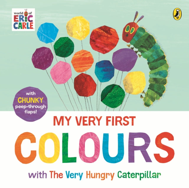 Book cover of: My Very First Colours with The Very Hungry Caterpillar
