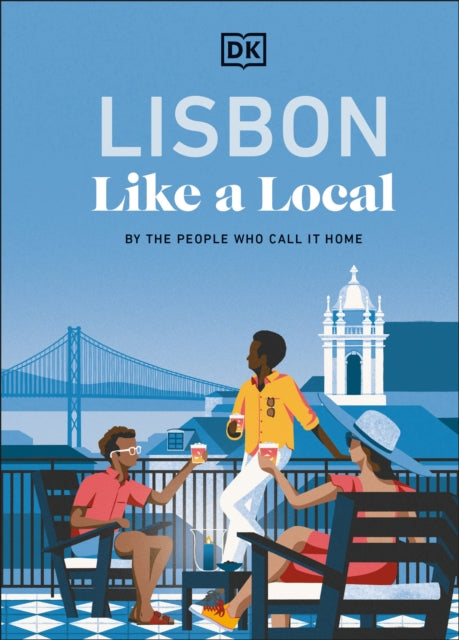Lisbon Like a Local, By the People Who Call It Home 9780241721735 DK Travel