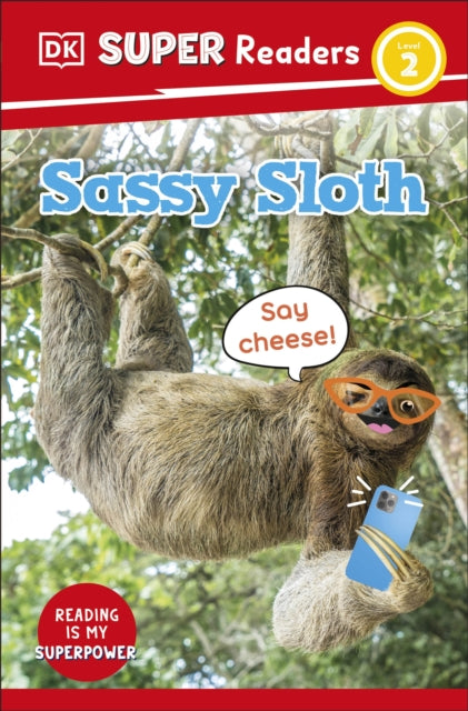 Book cover of: DK Super Readers Level 2 Sassy Sloth. By: DK Publishing