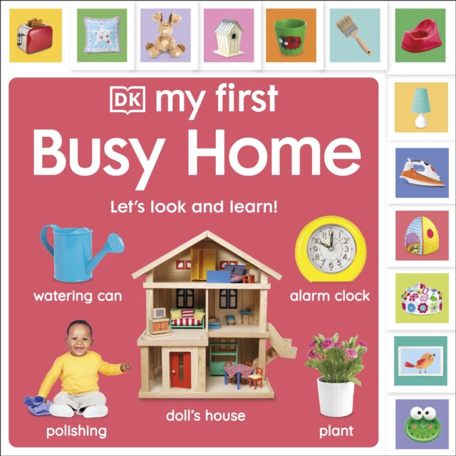 Book cover of: My First Busy Home: Let's Look and Learn!. By: DK Publishing