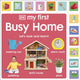 Book cover of: My First Busy Home: Let's Look and Learn!. By: DK Publishing