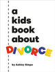 Book cover of: A Kids Book About Divorce. By: Ashley Simpo
