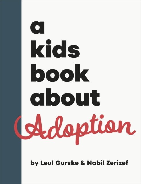 Book cover of: A Kids Book About Adoption. By: Nabil Zerizef