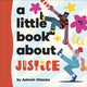 Book cover of: A Little Book About Justice