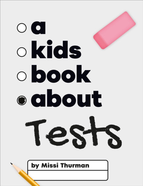 Book cover of: A Kids Book About Tests. By: Missi Thurman