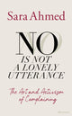 No Is Not a Lonely Utterance, The Art and Activism of Complaining 9780241759271 Sara Ahmed