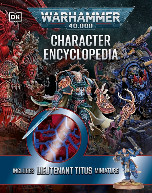 Warhammer 40,000 Character Encyclopedia, Includes Lieutenant Titus Miniature 9780241761526 DK