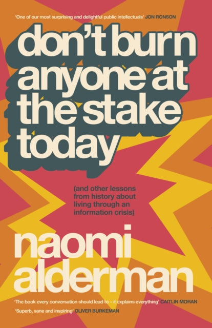 Book cover of: Don’t Burn Anyone at the Stake Today