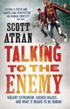 Book cover of: Talking to the Enemy. By: Scott Atran