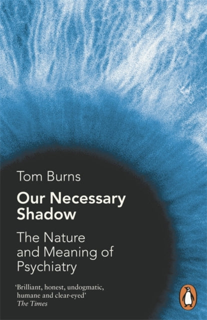 Book cover of: Our Necessary Shadow. By: Tom Burns