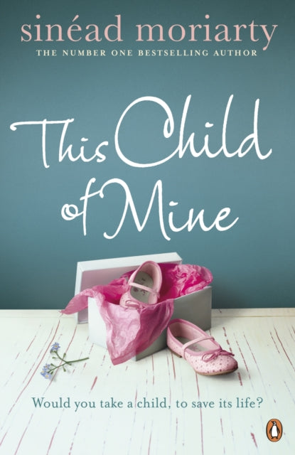 Book cover of: This Child of Mine. By: Sinéad Moriarty
