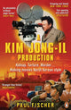 Book cover of: Kim Jong-Il Production. By: Paul Fischer