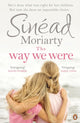 Book cover of: Way We Were. By: Sinéad Moriarty