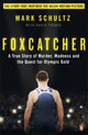 Book cover of: Foxcatcher. By: Mark Schultz