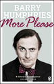 Book cover of: More Please. By: Barry Humphries