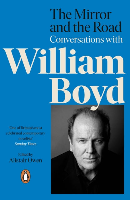 Book cover of: Mirror and the Road: Conversations with William Boyd. By: Alistair Owen
