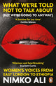 Book cover of: What We’re Told Not to Talk About (But We’re Going to Anyway). By: Nimko Ali