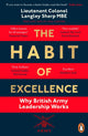Habit of Excellence, Why British Army Leadership Works 9780241992180 Langley Sharp