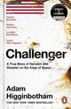 Challenger, A True Story of Heroism and Disaster on the Edge of Space 9780241994269 Adam Higginbotham