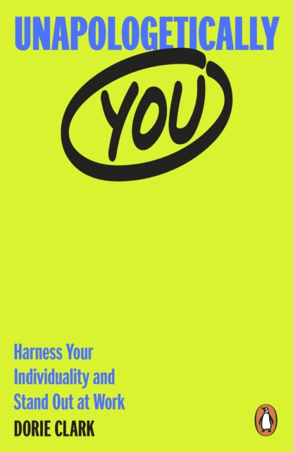 Book cover of: Unapologetically You. By: Dorie Clark