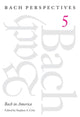 Book cover of: Bach Perspectives, Volume 5. By: Stephen A. Crist
