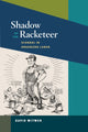 Book cover of: Shadow of the Racketeer. By: David Scott Witwer