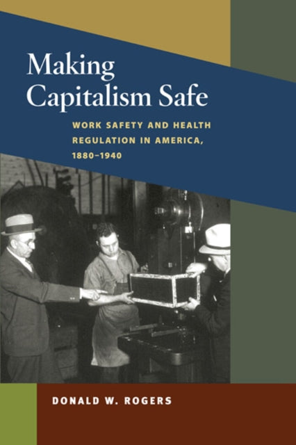 Book cover of: Making Capitalism Safe. By: Donald Wayne Rogers