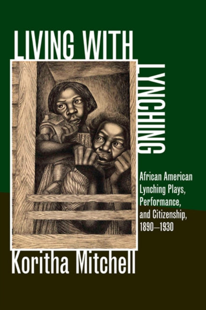 Book cover of: Living with Lynching. By: Koritha Mitchell