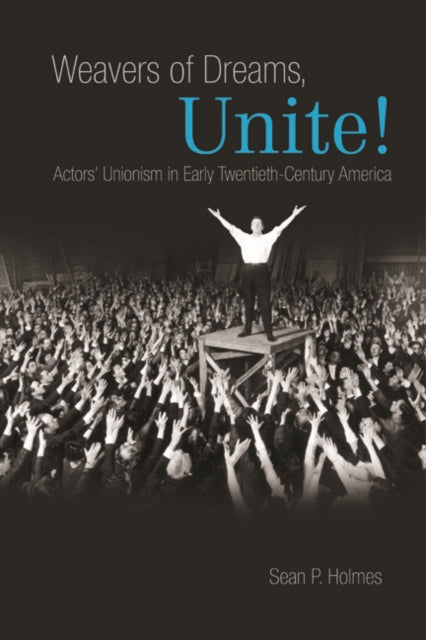 Book cover of: Weavers of Dreams, Unite!. By: Sean P. Holmes