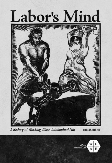 Book cover of: Labor's Mind. By: Tobias Higbie