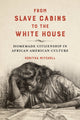 Book cover of: From Slave Cabins to the White House. By: Koritha Mitchell