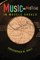 Book cover of: Music and Mystique in Muscle Shoals. By: Christopher M. Reali