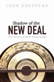 Book cover of: Shadow of the New Deal. By: Josh Shepperd