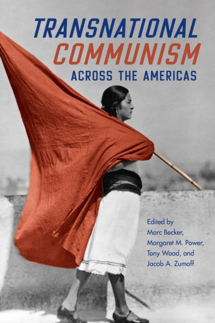 Book cover of: Transnational Communism Across the Americas. By: Marc Becker