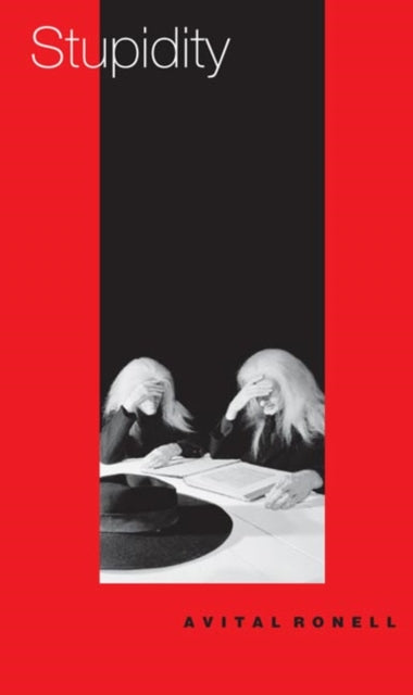 Book cover of: Stupidity. By: Avital Ronell